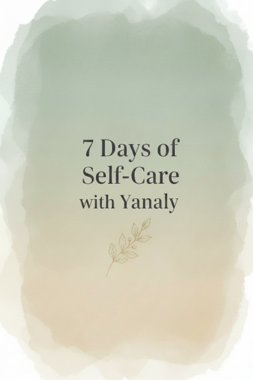 7 Days of Self-Care with Yanaly