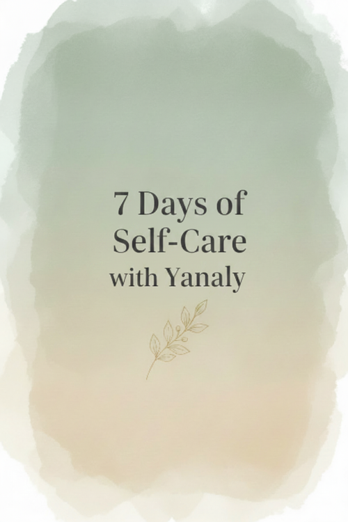 7 Days of Self-Care with Yanaly